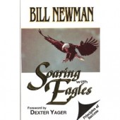 Soaring with Eagles: Principles of Success by Bill Newman, Dexter Yager 
